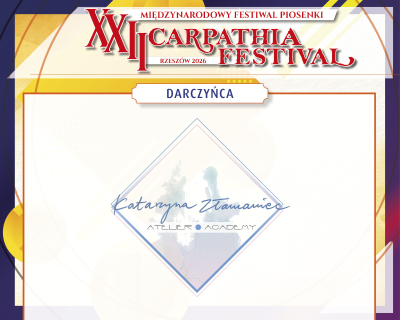 Katarzyna Złamaniec Atelier & Academy wspiera XXII Międzynarodowy Festiwal Piosenki „Carpathia Festival”